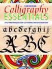 Image for Calligraphy essentials  : easy techniques for lettering and decoration