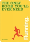 Image for Running  : the only book you&#39;ll ever need