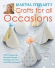Image for Martha Stewart&#39;s crafts for all occasions  : with 225 projects for New Year&#39;s [sic] through Christmas, and every celebration in between