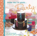 Image for Make Me I&#39;m Yours... Party