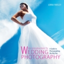 Image for An introduction to wedding photography  : a guide to photographing the big day