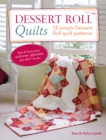Image for Dessert roll quilts  : 12 simple dessert roll quilt patterns