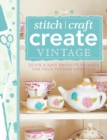 Image for 101 ways to stitch, craft, create vintage  : quick &amp; easy projects to make for your vintage lifestyle