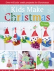 Image for Kids make Christmas  : over 40 kids&#39; craft projects for Christmas