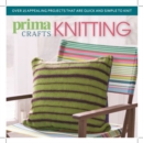Image for Prima crafts knitting  : over 25 appealing projects that are quick and simple to knit