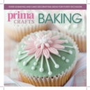 Image for Prima crafts baking  : over 25 baking and cake decorating ideas for every occasion