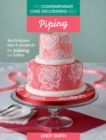 Image for Piping  : techniques, tips and projects for piping on cakes