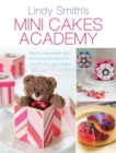 Image for Mini Cakes Academy : Step-By-Step Expert Cake Decorating Techniques for Over 30 Mini Cake Designs
