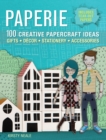 Image for Paperie  : 100 creative papercraft ideas - gifts, decor, stationery, accessories