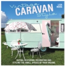 Image for Vintage caravan style  : buying, restoring, decorating and styling the small spaces of your dreams!