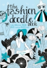 Image for The Fashion Doodle Book : Scribble, Draw, Sketch, Imagi, Create and Nourish Your Creative Talents