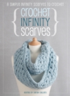 Image for Crochet infinity scarves  : 8 simple infinity scarves to crochet