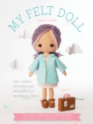 Image for My felt doll  : easy sewing patterns for wonderfully whimsical dolls