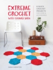 Image for Extreme crochet with chunky yarn  : 8 quick crochet projects for home &amp; accessories