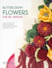 Image for Buttercream flowers for all seasons  : a year of floral cake decorating projects from the world&#39;s leading buttercream artists