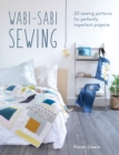 Image for Wabi-sabi sewing  : 20 sewing patterns for perfectly imperfect projects