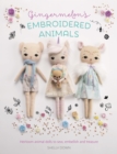 Image for Gingermelon&#39;s embroidered animals  : heirloom animal dolls to sew, embellish and treasure