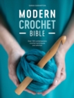 Image for Modern crochet bible  : over 100 contemporary crochet techniques and stitches