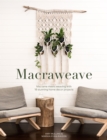 Image for Macraweave  : macramâe meets weaving with 18 stunning home decor projects