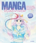 Image for Manga watercolor  : step-by-step manga art techniques from pencil to paint