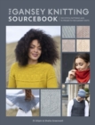 Image for The gansey knitting sourcebook  : 150 stitch patterns and 10 projects for gansey knits