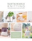 Image for Sustainable knitting for beginners and beyond  : 20 patterns for environmentally friendly knits
