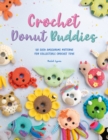 Image for Crochet donut buddies  : 50 easy amigurumi patterns for collectible crochet toys