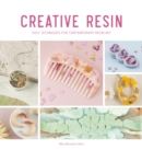 Image for Creative resin  : easy techniques for contemporary resin art