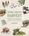 Image for Home-grown harvest  : the grow-your-own guide to sustainability and self-sufficiency