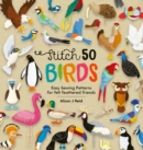 Image for Stitch 50 birds  : easy sewing patterns for felt feathered friends