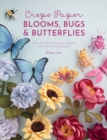 Image for Crepe paper blooms, bugs and butterflies  : over 20 colourful paper projects from Miss Petal &amp; Bloom