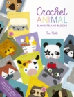 Image for Crochet animal blankets and blocks  : create over 100 animal projects from 18 cute crochet blocks