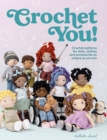 Image for Crochet you!  : crochet patterns for dolls, clothes and accessories as unique as you are