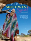 Image for Crochet southwest spirit  : over 20 bohemian crochet patterns inspired by the American Southwest