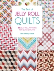 Image for The best of jelly roll quilts  : 25 jelly roll patterns for quick quilting