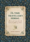 Image for The Time Traveller&#39;s Herbal : Stories and recipes from the historical apothecary cabinet: Stories and recipes from the historical apothecary cabinet