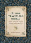 Image for The time traveller&#39;s herbal  : stories and recipes from the historical apothecary cabinet