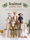 Image for Knitted Animal Toys : 25 knitting patterns for adorable animal dolls: 25 knitting patterns for adorable animal dolls