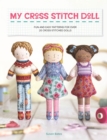 Image for My Cross Stitch Doll : Fun and easy patterns for over 20 cross-stitched dolls: Fun and easy patterns for over 20 cross-stitched dolls