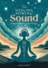 Image for The healing power of sound  : a beginner&#39;s guide to sound therapy