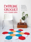 Image for Extreme Crochet with Chunky Yarn : 8 Quick Crochet Projects for Home and Accessories