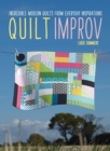 Image for Quilt Improv : Incredible quilts from everyday inspirations
