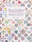 Image for Alice&#39;s wonderland sampler quilt  : 100 quilt blocks to improve your sewing skills