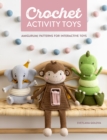Image for Crochet Activity Toys: Amigurumi patterns for interactive toys