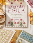 Image for Everyday Folk : Over 175 Folk Embroidery Designs for the Home, Inspired by Traditional Textiles