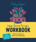 Image for Patty Lyons&#39; Knitting Bag of Tricks: the Official Workbook : Hands-On Exercises to Improve Your Knitting Skills