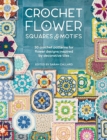 Image for Crochet Flower Squares &amp; Motifs : 30 Crochet Patterns for Flower Designs Inspired by Decorative Tiles