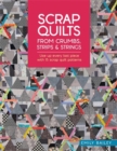 Image for Scrap Quilts from Crumbs, Strips and Strings