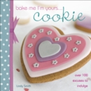 Image for Bake me I&#39;m yours: cookie