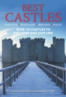 Image for Best castles: England, Scotland, Ireland, Wales : over 100 castles to discover and explore